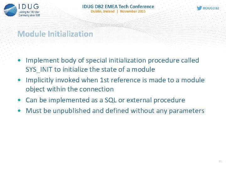 Module Initialization • Implement body of special initialization procedure called SYS_INIT to initialize the