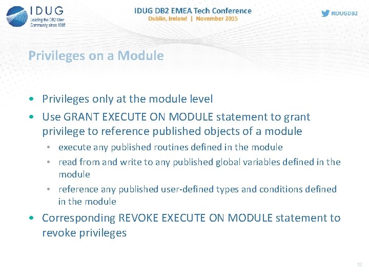 Privileges on a Module • Privileges only at the module level • Use GRANT