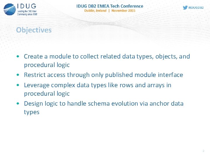 Objectives • Create a module to collect related data types, objects, and procedural logic