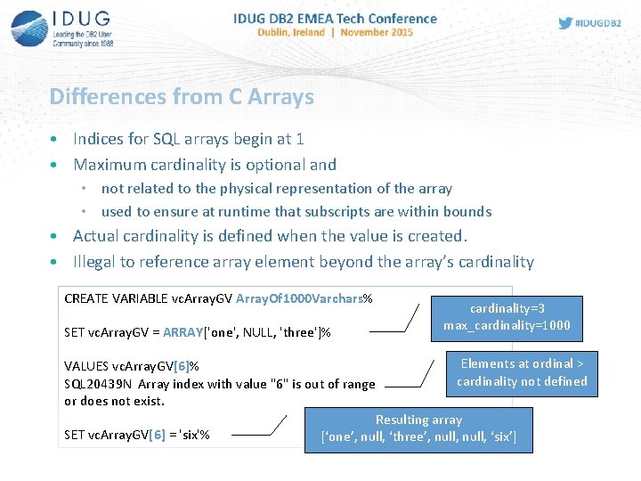 Differences from C Arrays • Indices for SQL arrays begin at 1 • Maximum