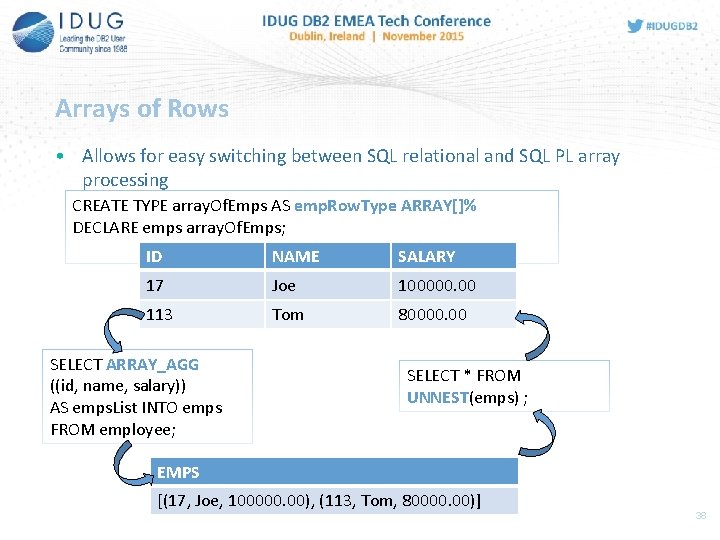 Arrays of Rows • Allows for easy switching between SQL relational and SQL PL