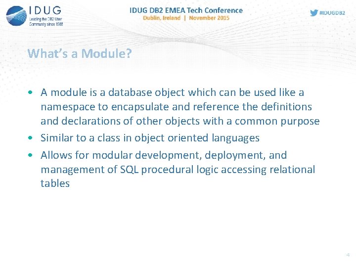 What’s a Module? • A module is a database object which can be used