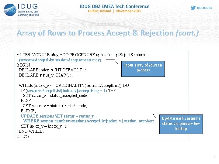 Array of Rows to Process Accept & Rejection (cont. ) ALTER MODULE idug ADD