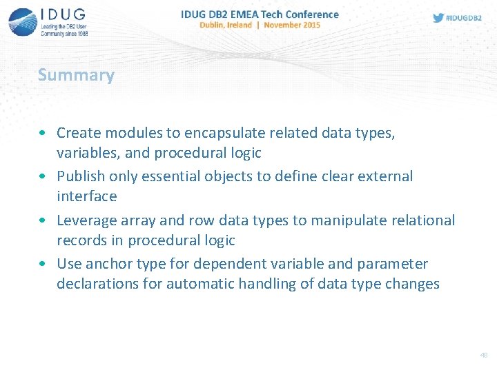 Summary • Create modules to encapsulate related data types, variables, and procedural logic •