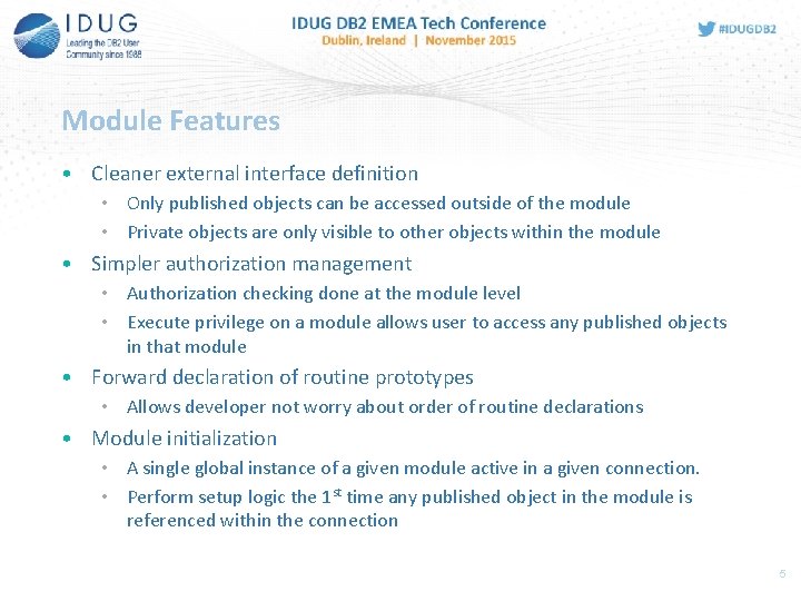 Module Features • Cleaner external interface definition • Only published objects can be accessed