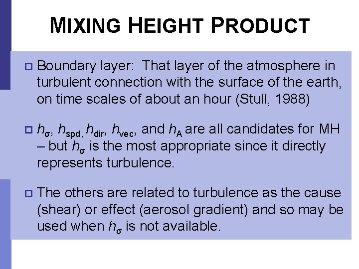 MIXING HEIGHT PRODUCT p Boundary layer: That layer of the atmosphere in turbulent connection