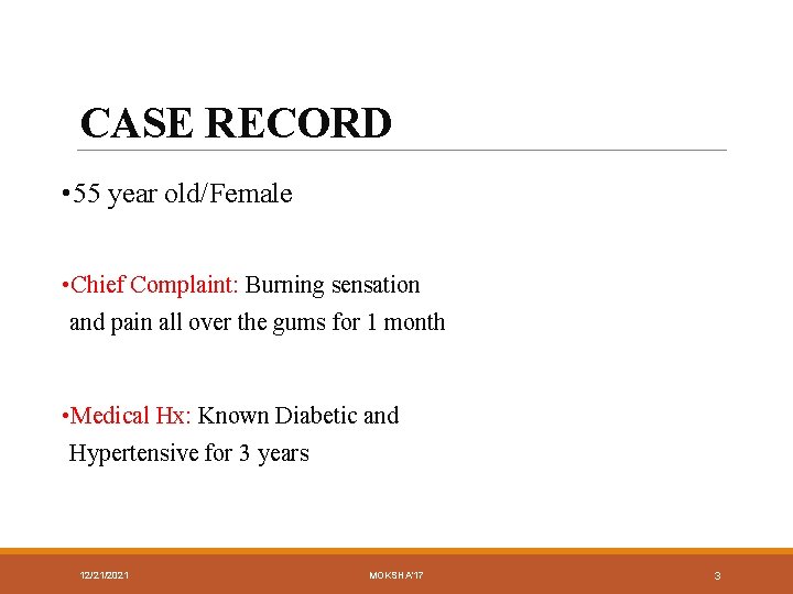CASE RECORD • 55 year old/Female • Chief Complaint: Burning sensation and pain all