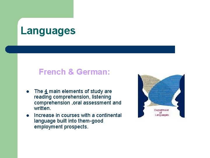 Languages French & German: l l The 4 main elements of study are reading