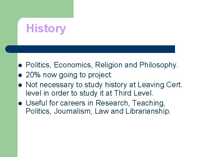 History l l Politics, Economics, Religion and Philosophy. 20% now going to project. Not