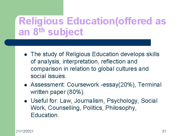 Religious Education(offered as an 8 th subject l l l The study of Religious