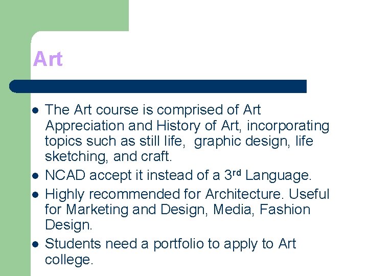 Art l l The Art course is comprised of Art Appreciation and History of