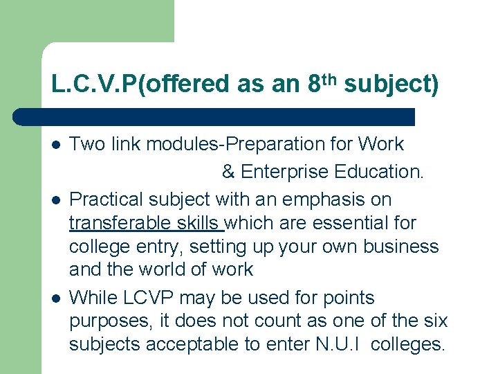 L. C. V. P(offered as an 8 th subject) l l l Two link