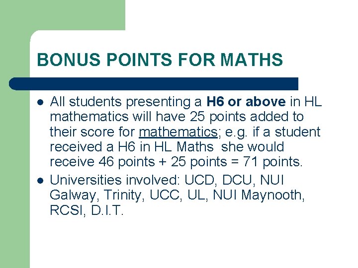 BONUS POINTS FOR MATHS l l All students presenting a H 6 or above