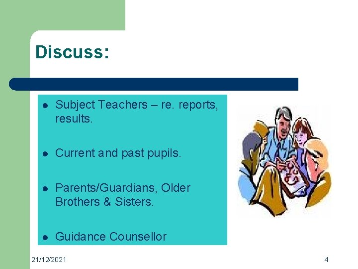 Discuss: l Subject Teachers – re. reports, results. l Current and past pupils. l