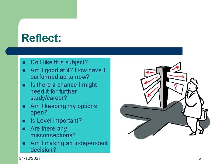 Reflect: l l l l Do I like this subject? Am I good at