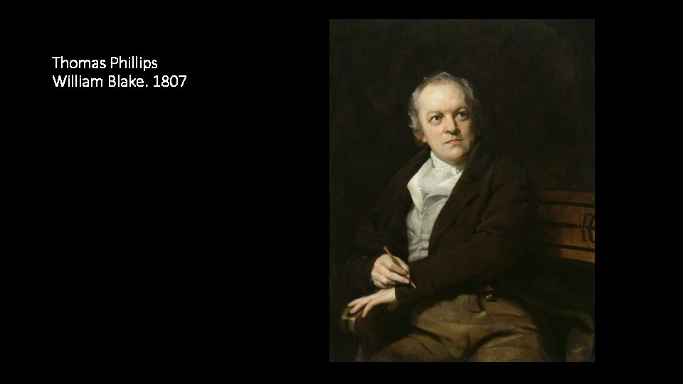 Thomas Phillips William Blake. 1807 