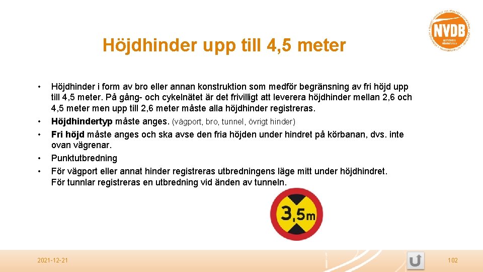 Höjdhinder upp till 4, 5 meter • • • Höjdhinder i form av bro