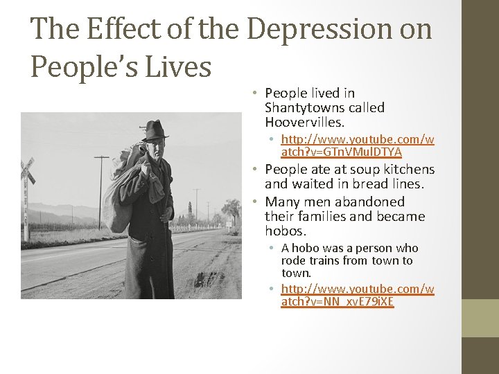 The Effect of the Depression on People’s Lives • People lived in Shantytowns called