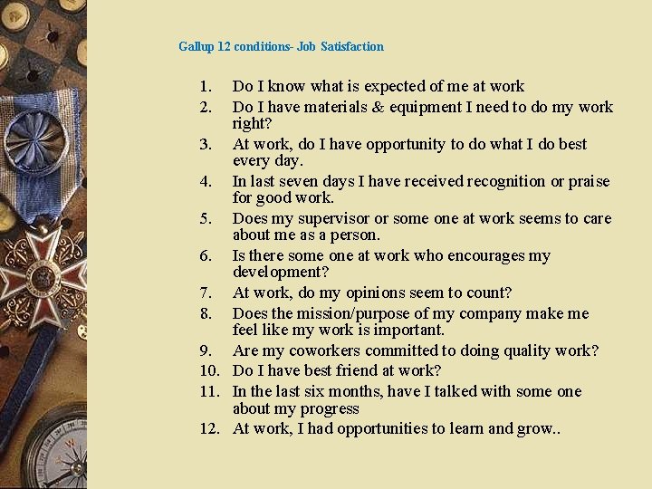 Gallup 12 conditions- Job Satisfaction Do I know what is expected of me at