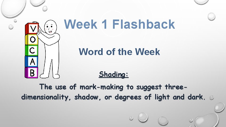 Week 1 Flashback Word of the Week Shading: The use of mark-making to suggest