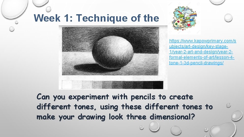 Week 1: Technique of the Week https: //www. kapowprimary. com/s ubjects/art-design/key-stage 1/year-2 -art-and-design/year-2 formal-elements-of-art/lesson-4