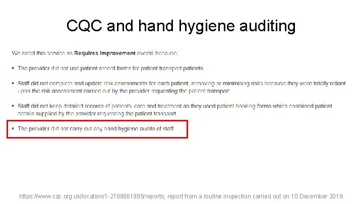 CQC and hygiene auditing https: //www. cqc. org. uk/location/1 -2788861985/reports; report from a routine