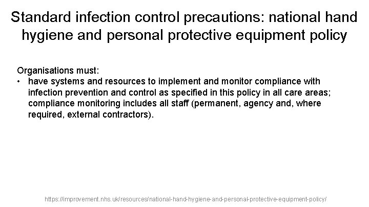Standard infection control precautions: national hand hygiene and personal protective equipment policy Organisations must: