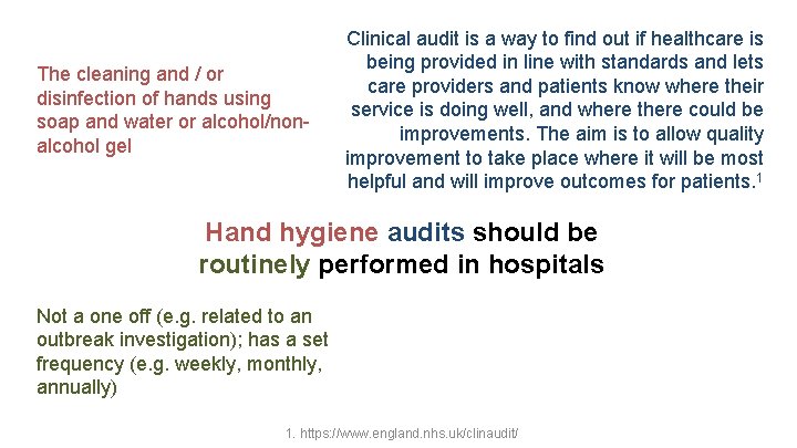 The cleaning and / or disinfection of hands using soap and water or alcohol/nonalcohol