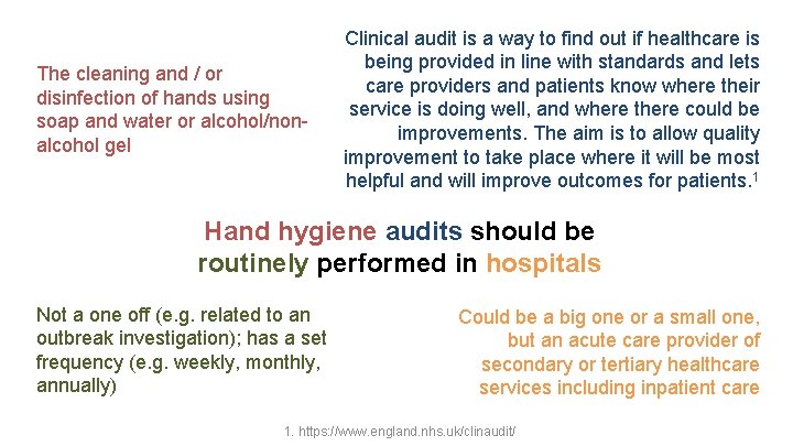 The cleaning and / or disinfection of hands using soap and water or alcohol/nonalcohol