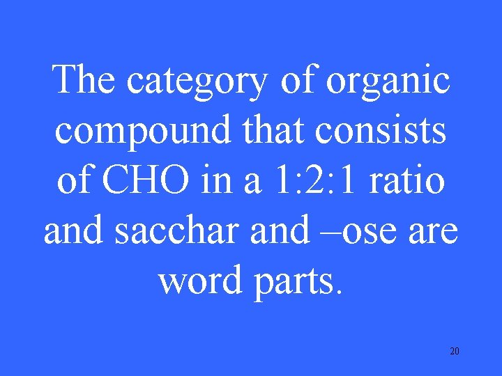 The category of organic compound that consists of CHO in a 1: 2: 1 The category of organic compound that consists of CHO in a 1: 2: 1