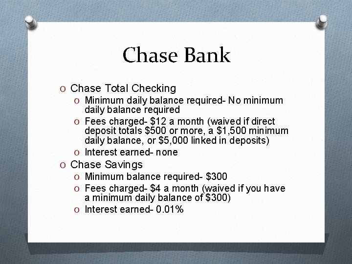 Chase Bank O Chase Total Checking O Minimum daily balance required- No minimum daily