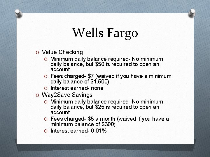 Wells Fargo O Value Checking O Minimum daily balance required- No minimum daily balance,