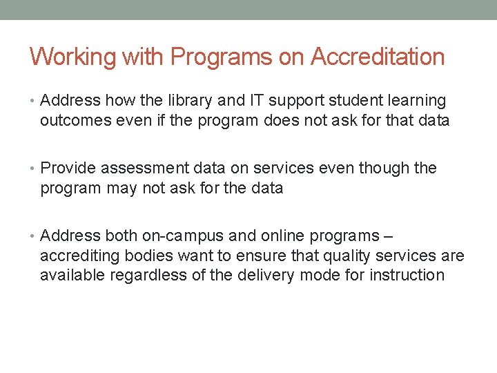 Working with Programs on Accreditation • Address how the library and IT support student