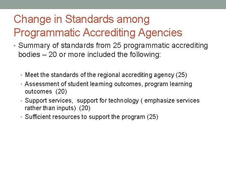 Change in Standards among Programmatic Accrediting Agencies • Summary of standards from 25 programmatic