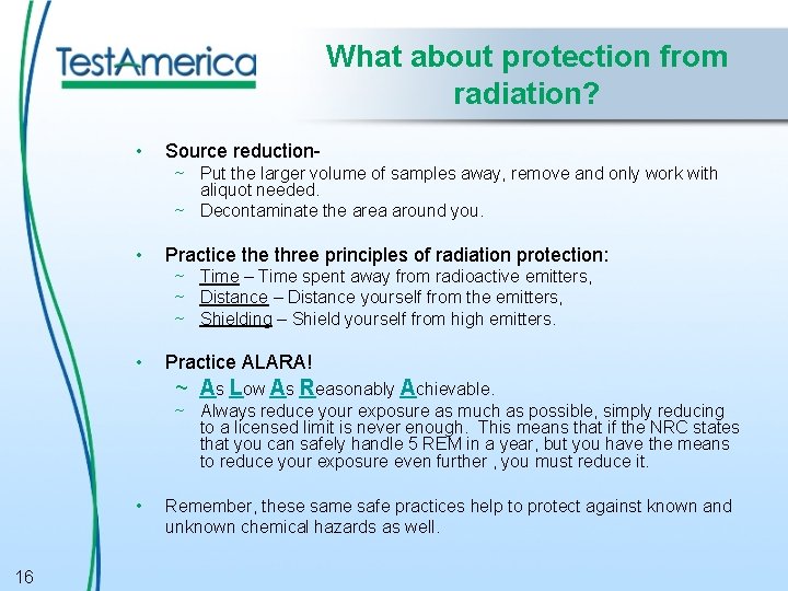 What about protection from radiation? • Source reduction~ Put the larger volume of samples
