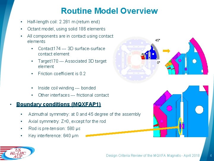Routine Model Overview • Half-length coil: 2. 281 m (return end) • Octant model,