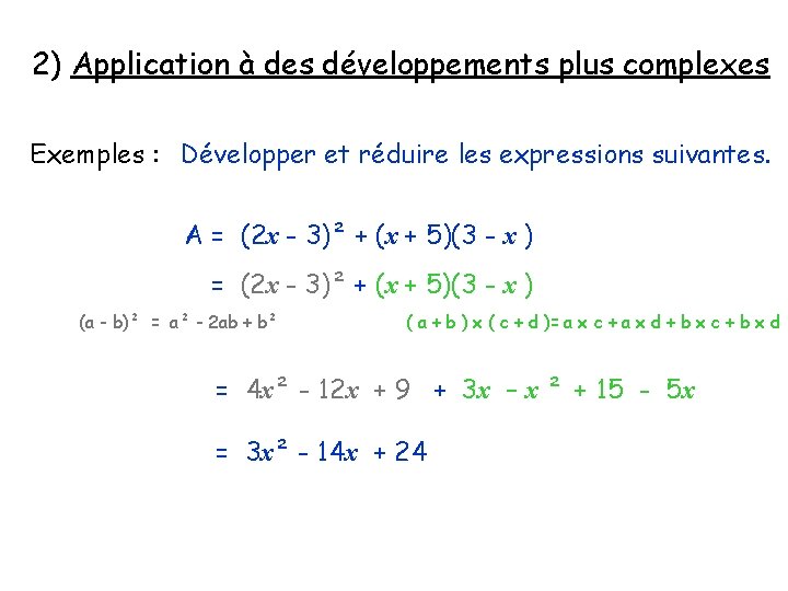 2) Application à des développements plus complexes Exemples : Développer et réduire les expressions