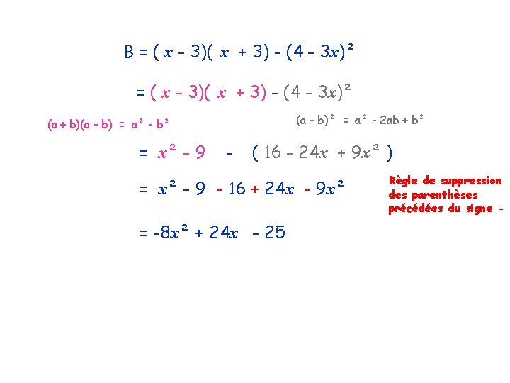 B = ( x - 3)( x + 3) - (4 - 3 x)²