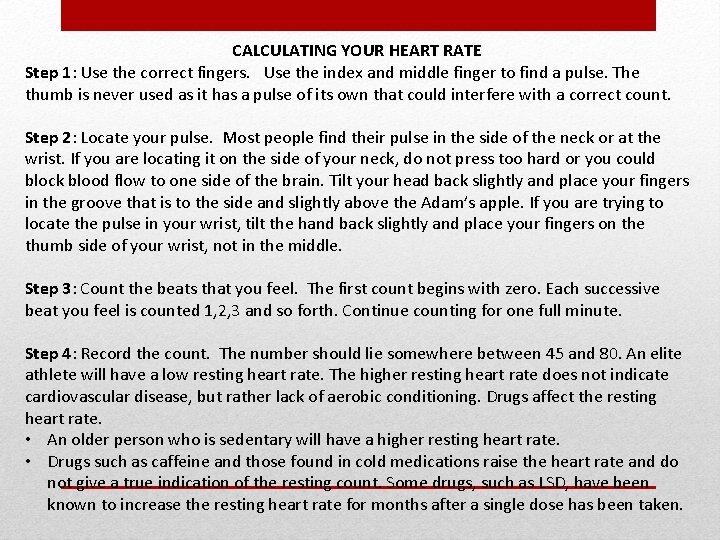 CALCULATING YOUR HEART RATE Step 1: Use the correct fingers. Use the index and