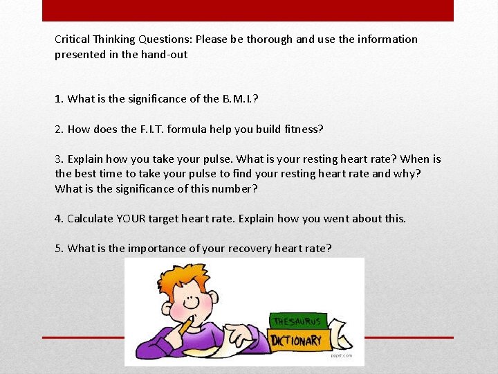 Critical Thinking Questions: Please be thorough and use the information presented in the hand-out