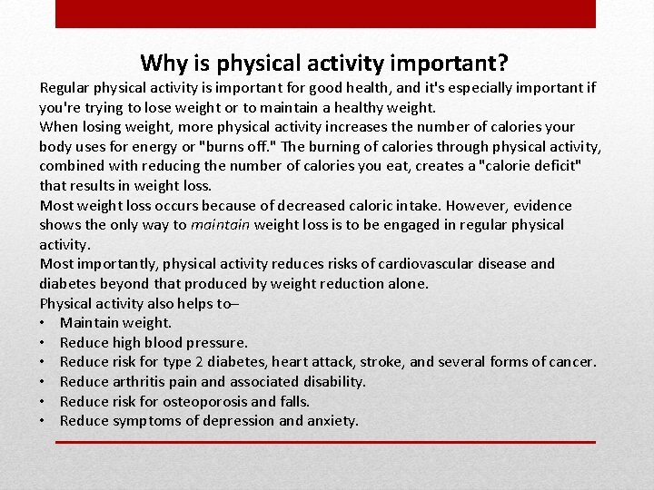 Why is physical activity important? Regular physical activity is important for good health, and