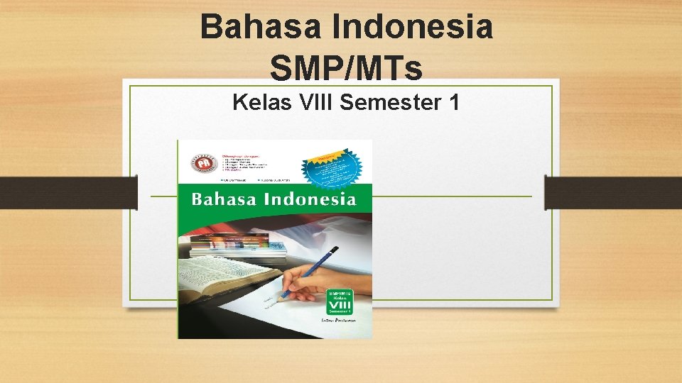 Bahasa Indonesia SMP/MTs Kelas VIII Semester 1 