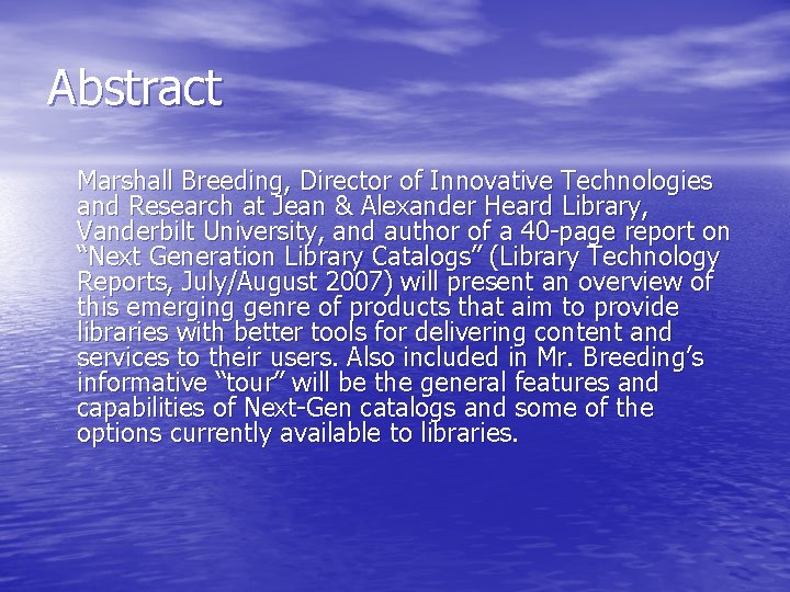 Abstract Marshall Breeding, Director of Innovative Technologies and Research at Jean & Alexander Heard