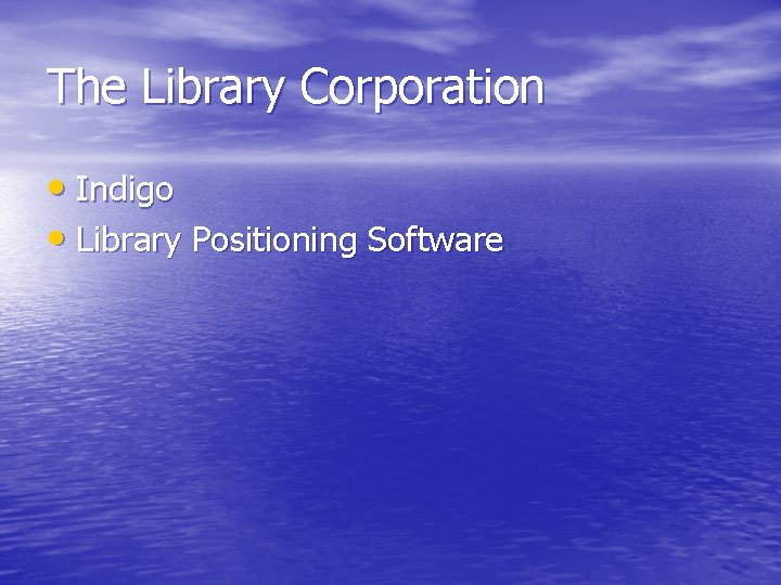 The Library Corporation • Indigo • Library Positioning Software 