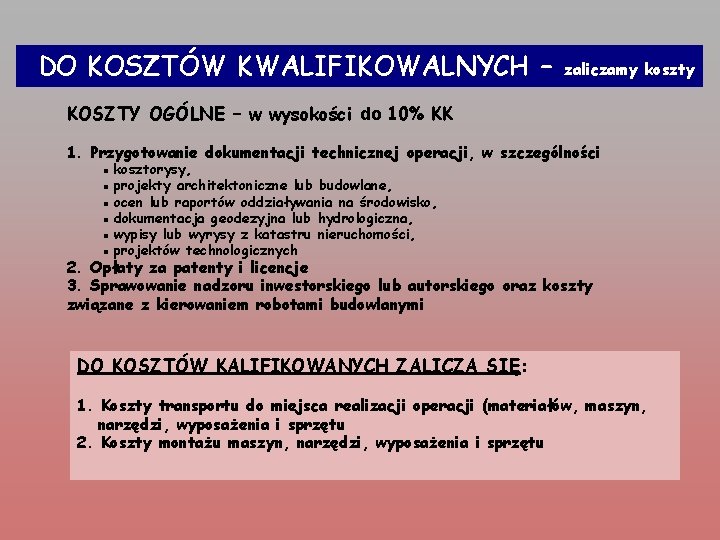 DO KOSZTÓW KWALIFIKOWALNYCH – zaliczamy koszty KOSZTY OGÓLNE – w wysokości do 10% KK