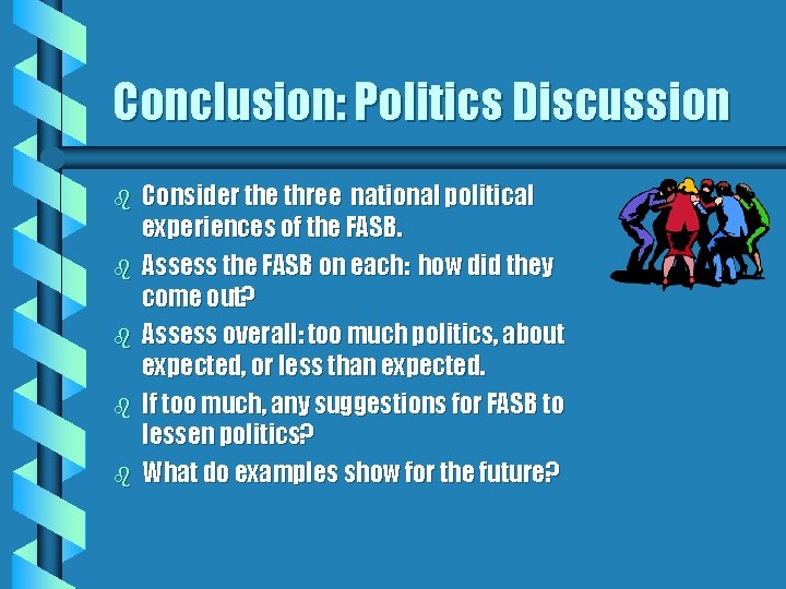 Conclusion: Politics Discussion b b b Consider the three national political experiences of the