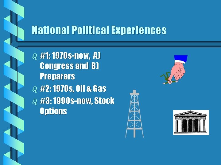 National Political Experiences b #1: 1970 s-now, A) Congress and B) Preparers b #2: