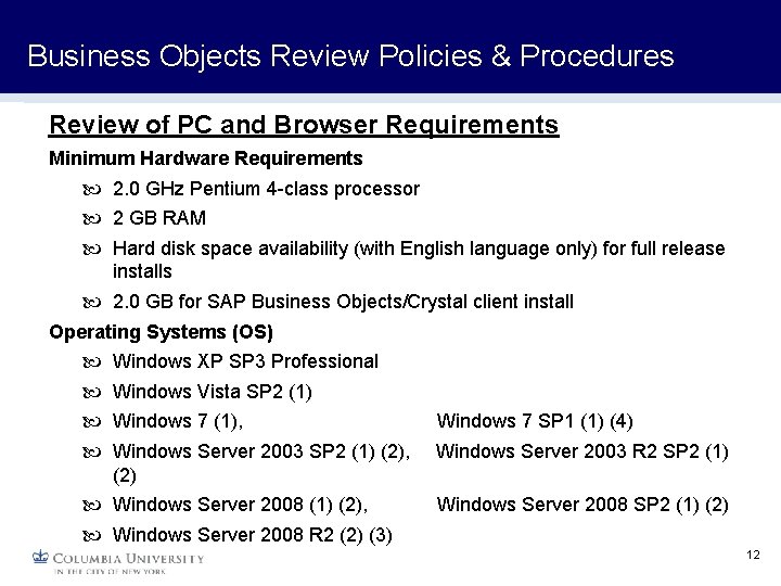 Business Objects Review Policies & Procedures Review of PC and Browser Requirements Minimum Hardware