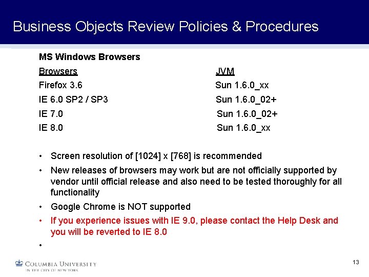 Business Objects Review Policies & Procedures MS Windows Browsers JVM Firefox 3. 6 Sun