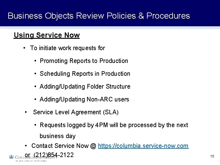 Business Objects Review Policies & Procedures Using Service Now • To initiate work requests